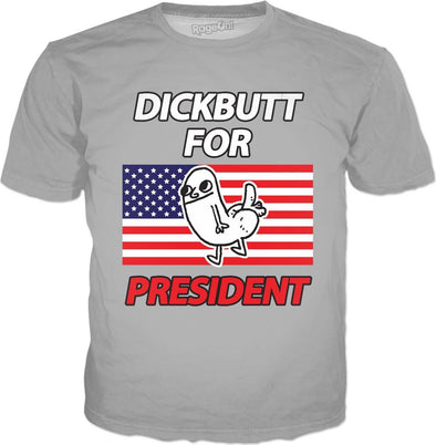 DickButt For President T-Shirt