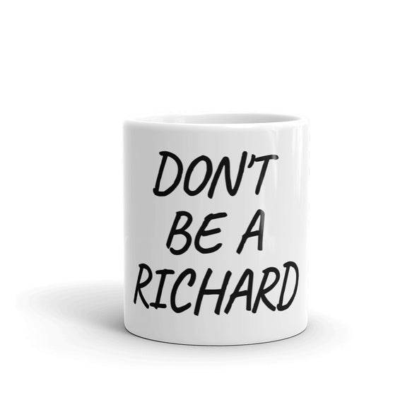 Don't Be a Richard Mug
